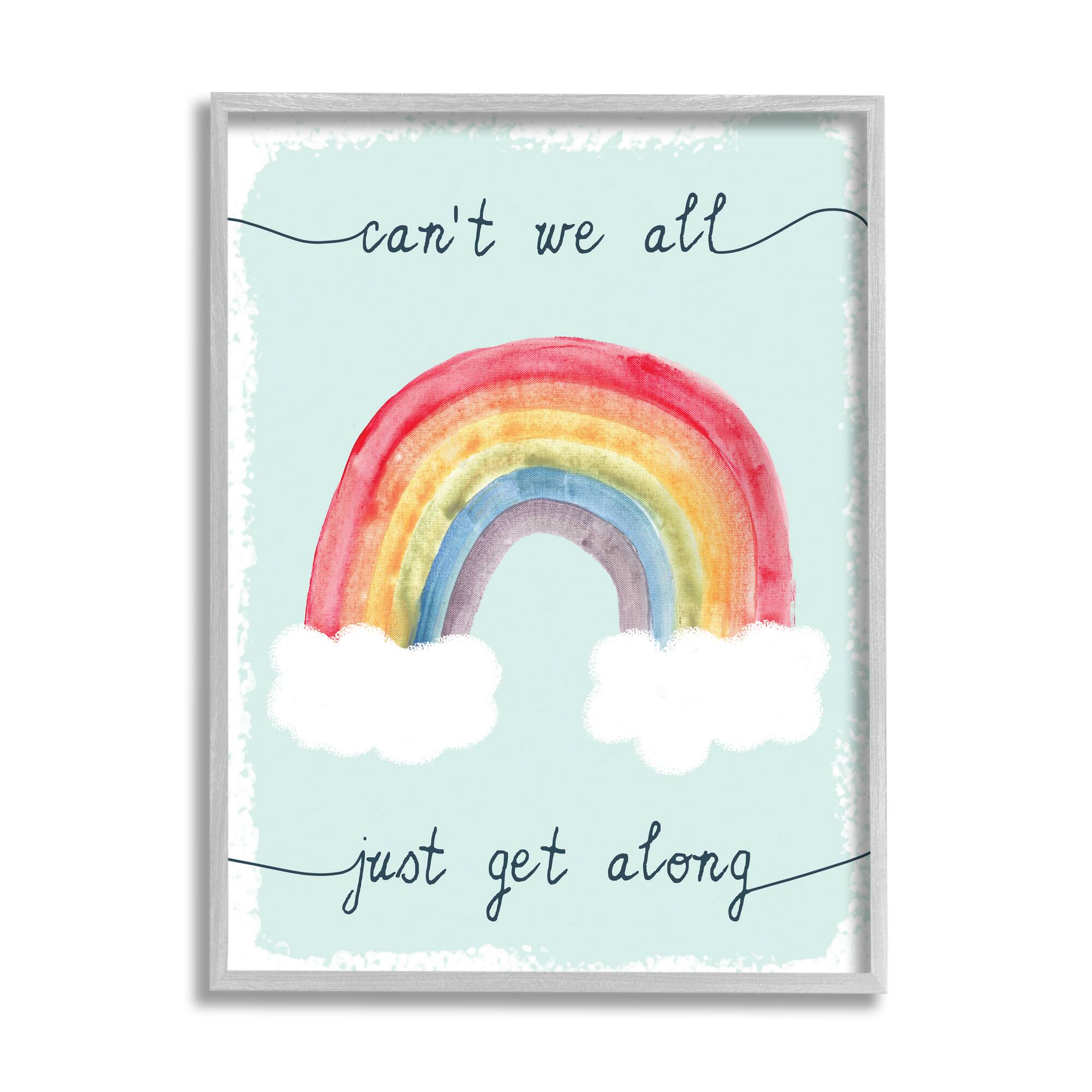 Stupell Industries Can't We All Get Along Quote Rainbow Clouds in Gray Frame Wall Art